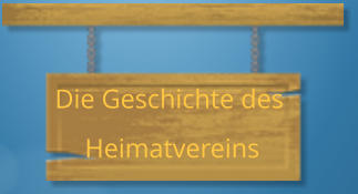 Die Geschichte des Heimatvereins